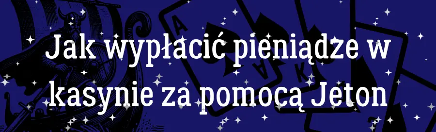 Jak wypłacić pieniądze w kasynie za pomocą Jeton